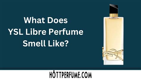 what does libre by ysl smell like|ysl libre fragrance notes.